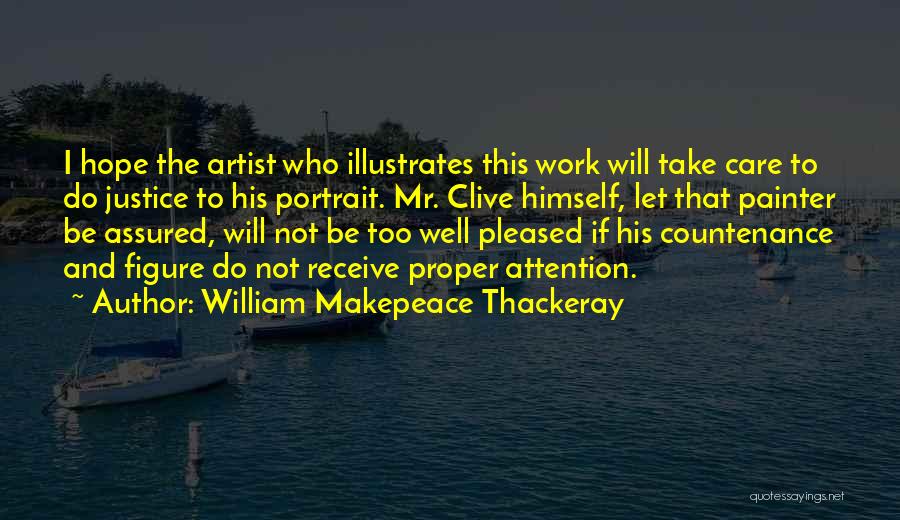 Care And Attention Quotes By William Makepeace Thackeray