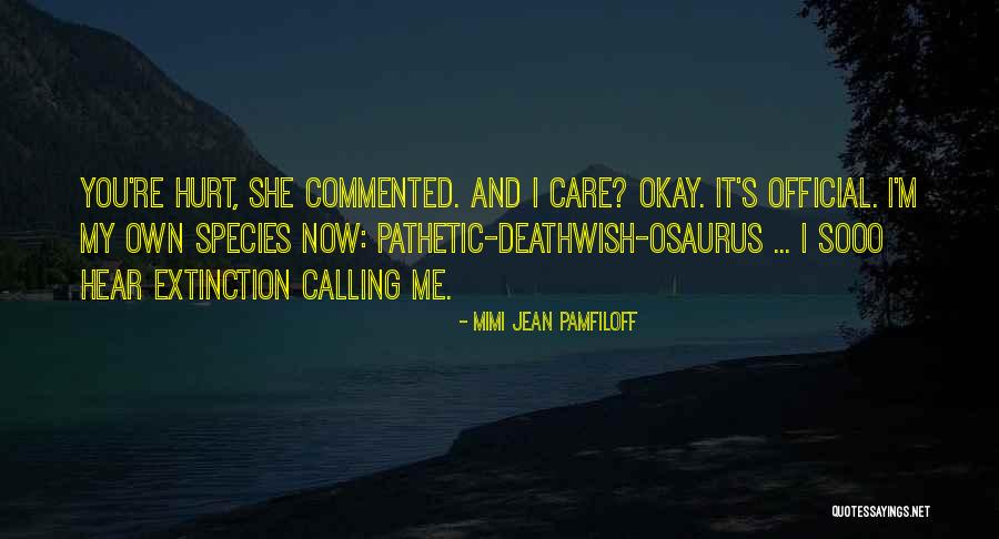 Care And Hurt Quotes By Mimi Jean Pamfiloff Care And Hurt Quotes By Mimi Jean Pamfiloff