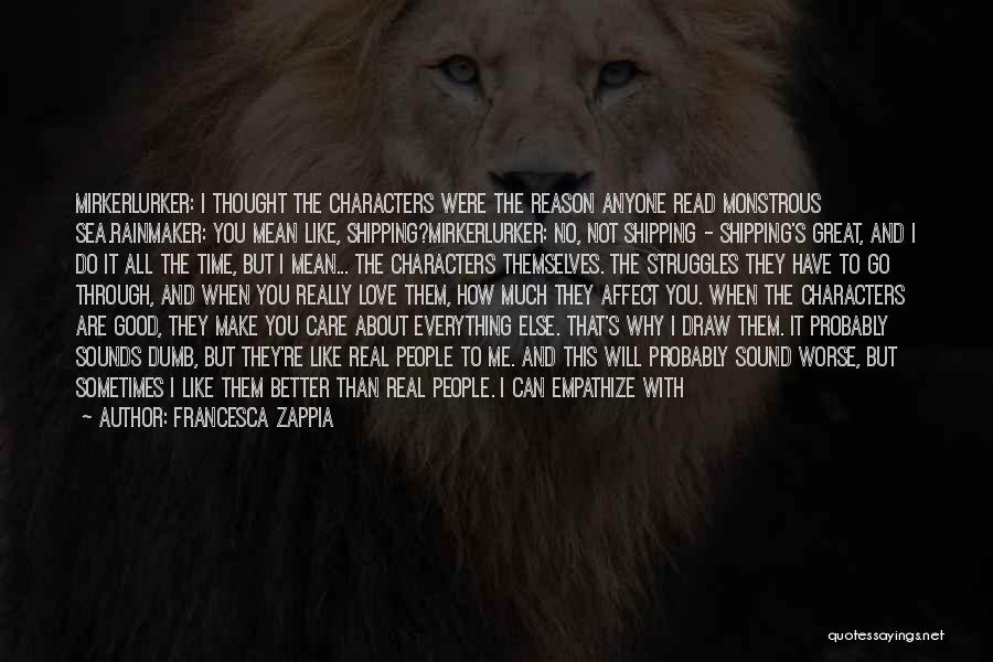 Care And Love Quotes By Francesca Zappia