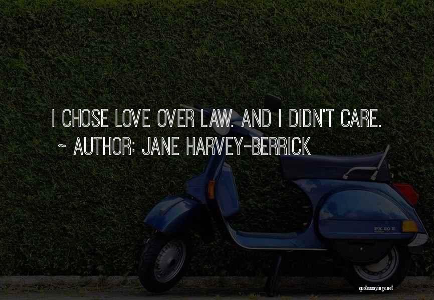 Care And Love Quotes By Jane Harvey-Berrick