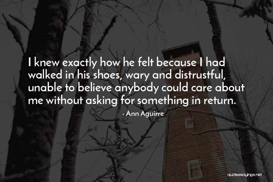 Care And Trust Quotes By Ann Aguirre