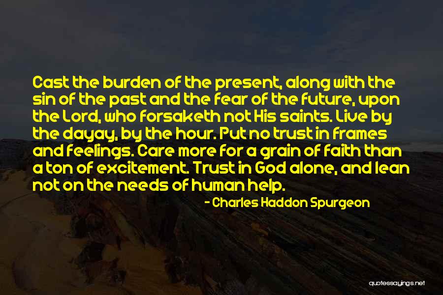 Care And Trust Quotes By Charles Haddon Spurgeon