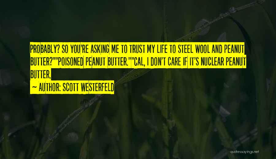 Care And Trust Quotes By Scott Westerfeld