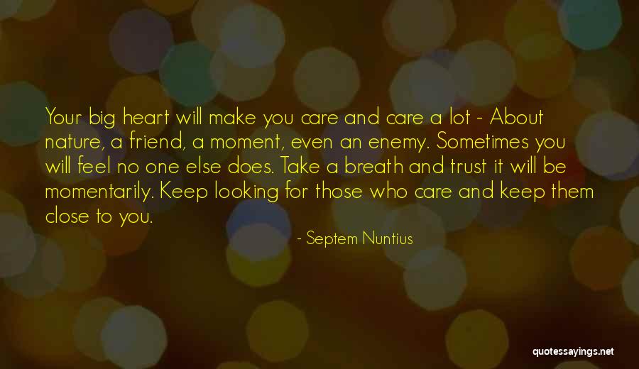 Care And Trust Quotes By Septem Nuntius