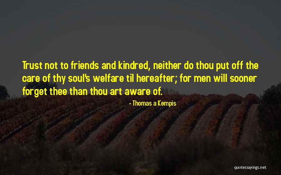 Care And Trust Quotes By Thomas A Kempis