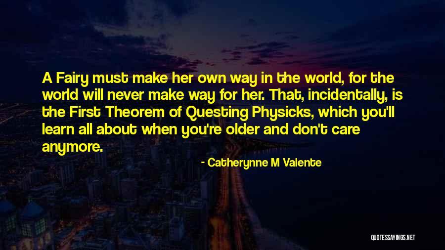 Care Anymore Quotes By Catherynne M Valente