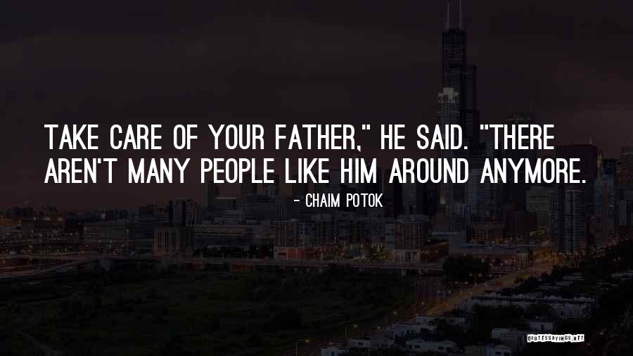 Care Anymore Quotes By Chaim Potok Care Anymore Quotes By Chaim Potok