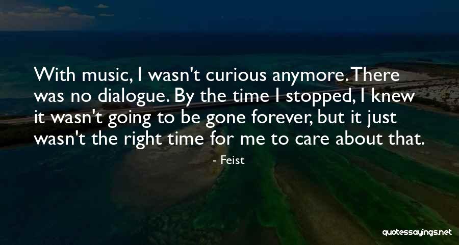 Care Anymore Quotes By Feist