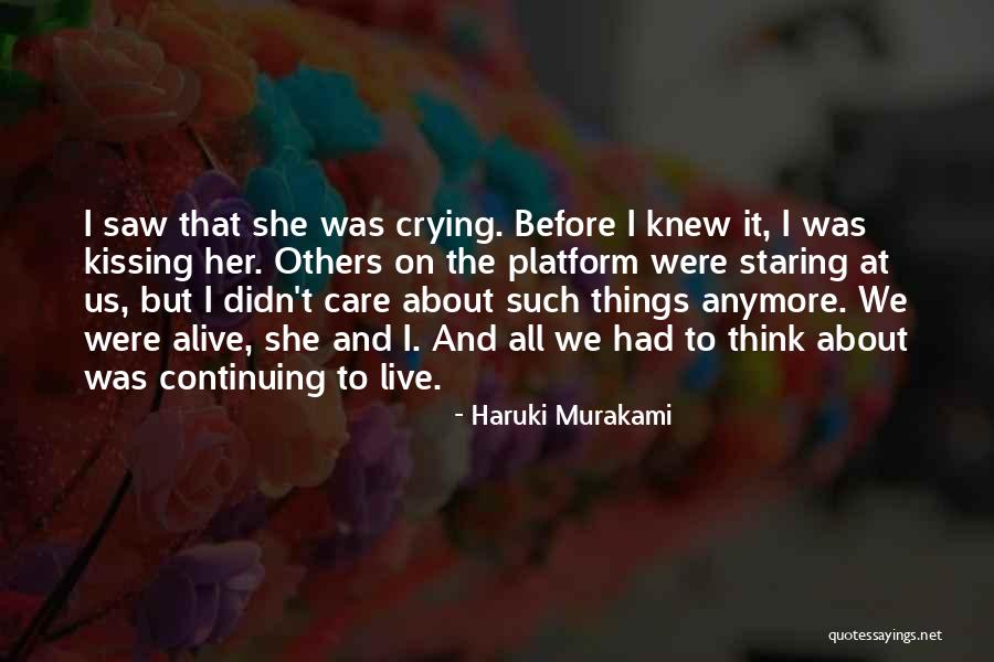 Care Anymore Quotes By Haruki Murakami