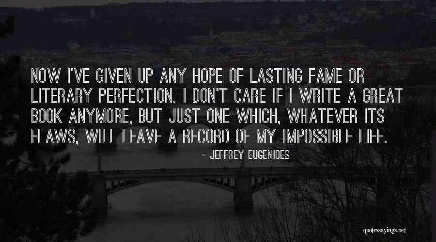 Care Anymore Quotes By Jeffrey Eugenides Care Anymore Quotes By Jeffrey Eugenides