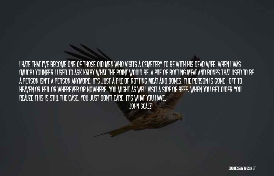 Care Anymore Quotes By John Scalzi Care Anymore Quotes By John Scalzi
