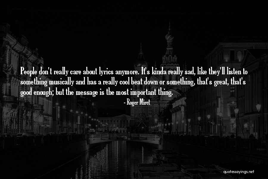 Care Anymore Quotes By Roger Miret Care Anymore Quotes By Roger Miret
