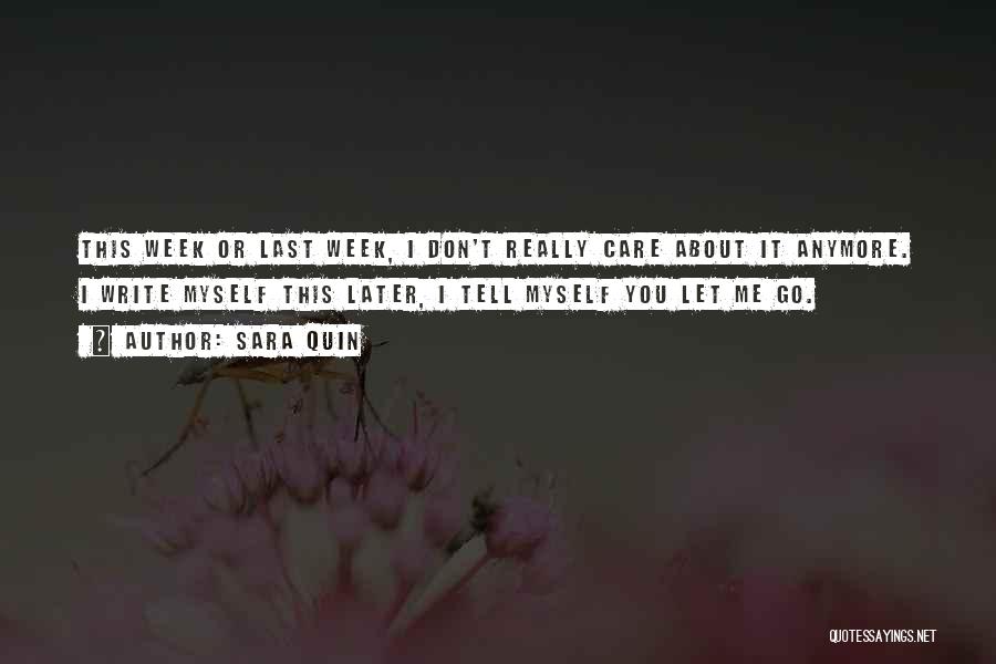 Care Anymore Quotes By Sara Quin