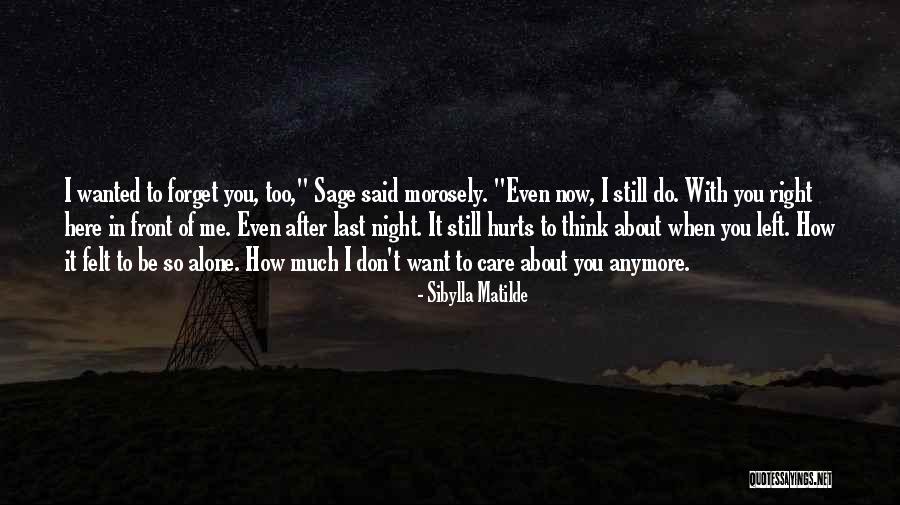 Care Anymore Quotes By Sibylla Matilde