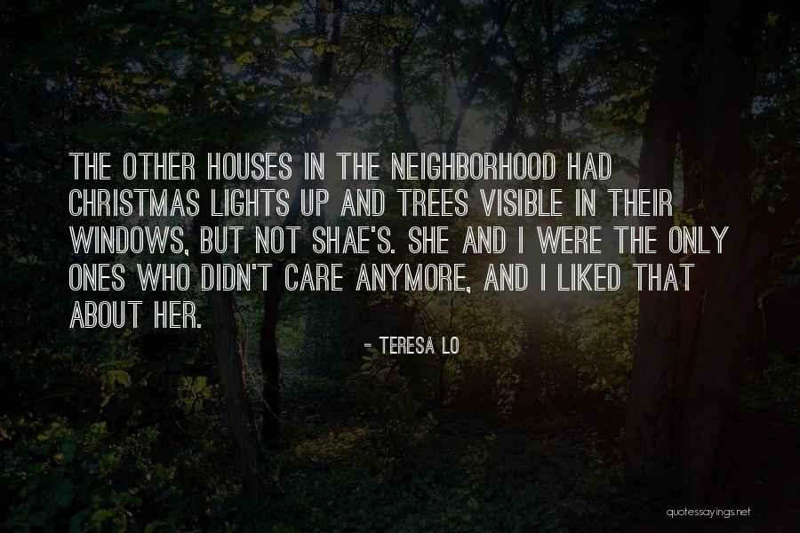 Care Anymore Quotes By Teresa Lo Care Anymore Quotes By Teresa Lo