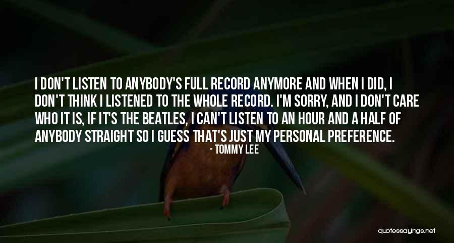 Care Anymore Quotes By Tommy Lee Care Anymore Quotes By Tommy Lee