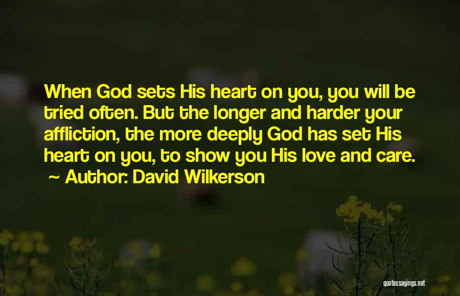 Care Deeply Quotes By David Wilkerson