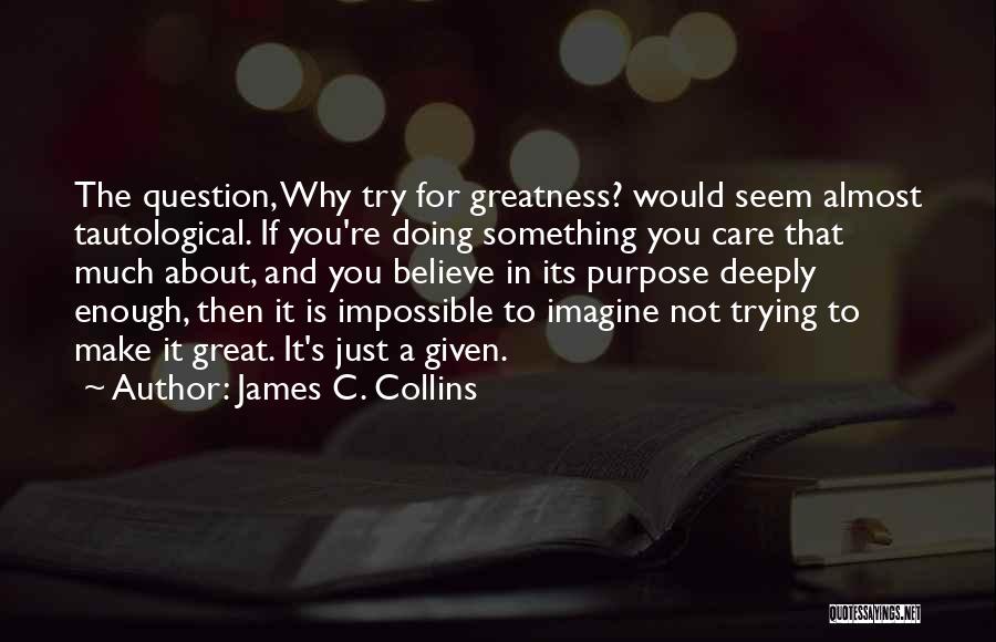 Care Deeply Quotes By James C. Collins