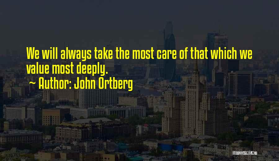 Care Deeply Quotes By John Ortberg
