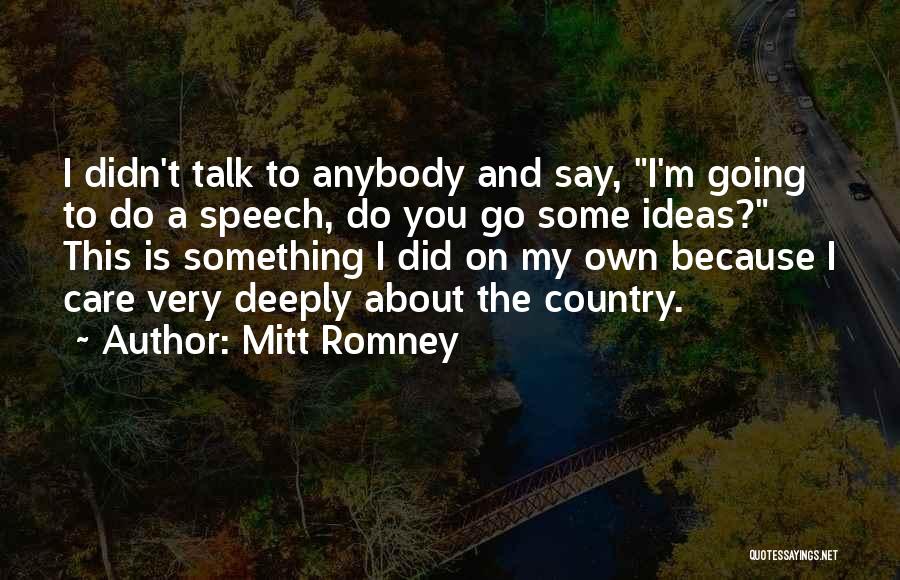 Care Deeply Quotes By Mitt Romney Care Deeply Quotes By Mitt Romney