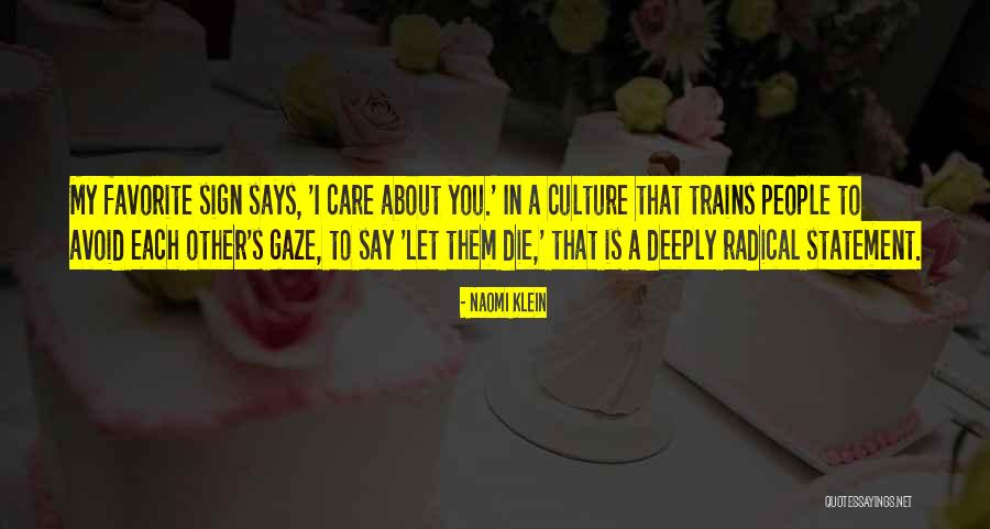 Care Deeply Quotes By Naomi Klein Care Deeply Quotes By Naomi Klein