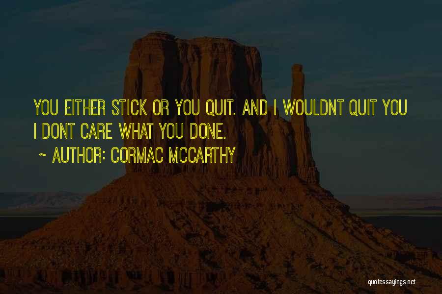 Care Dont Care Quotes By Cormac McCarthy