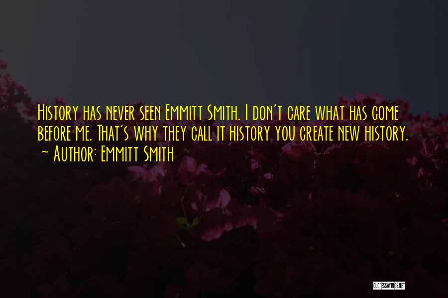 Care Dont Care Quotes By Emmitt Smith