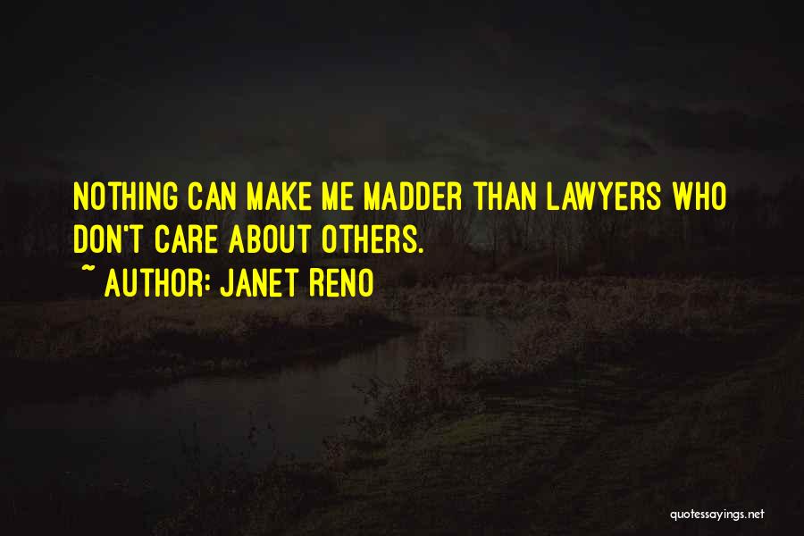 Care Dont Care Quotes By Janet Reno