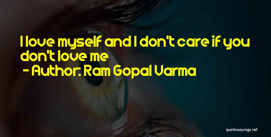 Care Dont Care Quotes By Ram Gopal Varma