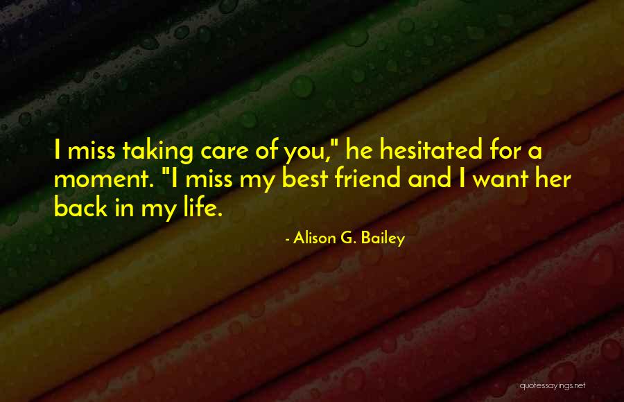 Care For Best Friend Quotes By Alison G. Bailey Care For Best Friend Quotes By Alison G. Bailey