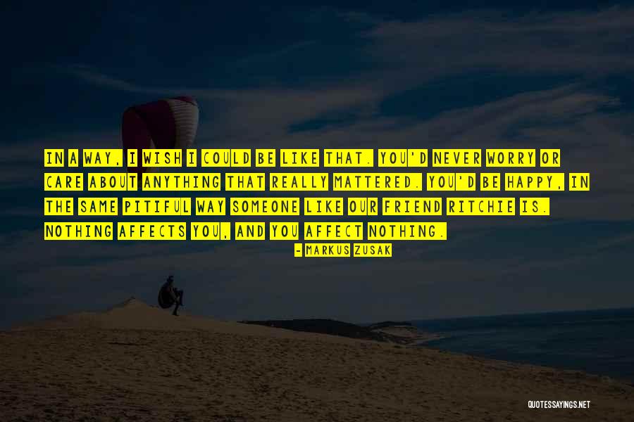 Care For Best Friend Quotes By Markus Zusak Care For Best Friend Quotes By Markus Zusak