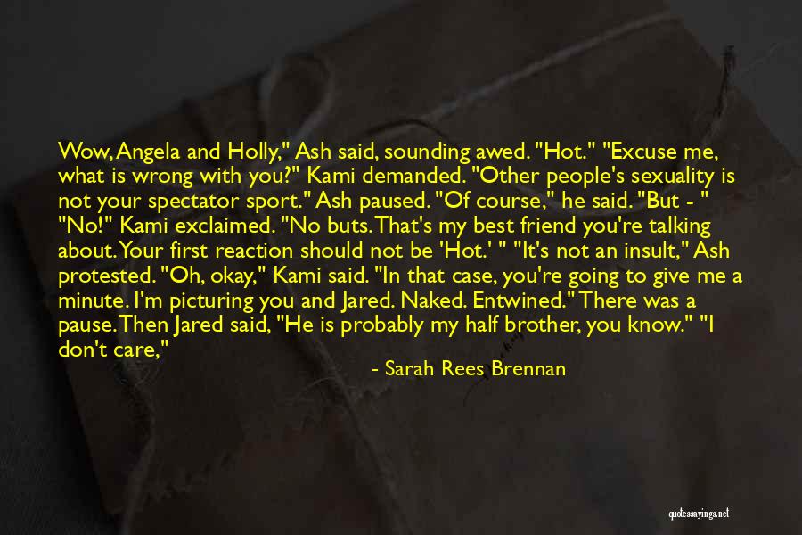 Care For Best Friend Quotes By Sarah Rees Brennan Care For Best Friend Quotes By Sarah Rees Brennan