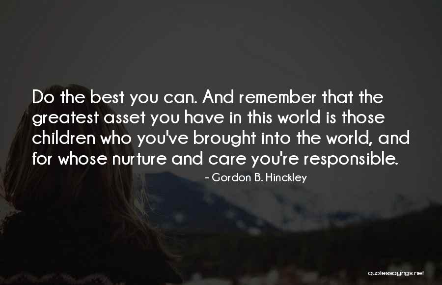 Care For Children Quotes By Gordon B. Hinckley Care For Children Quotes By Gordon B. Hinckley