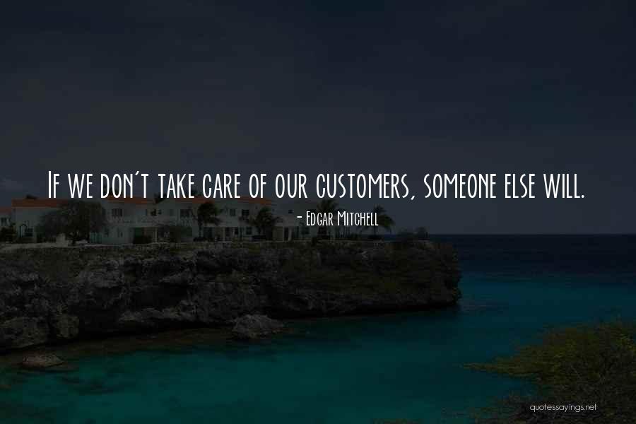 Care For Customer Quotes By Edgar Mitchell