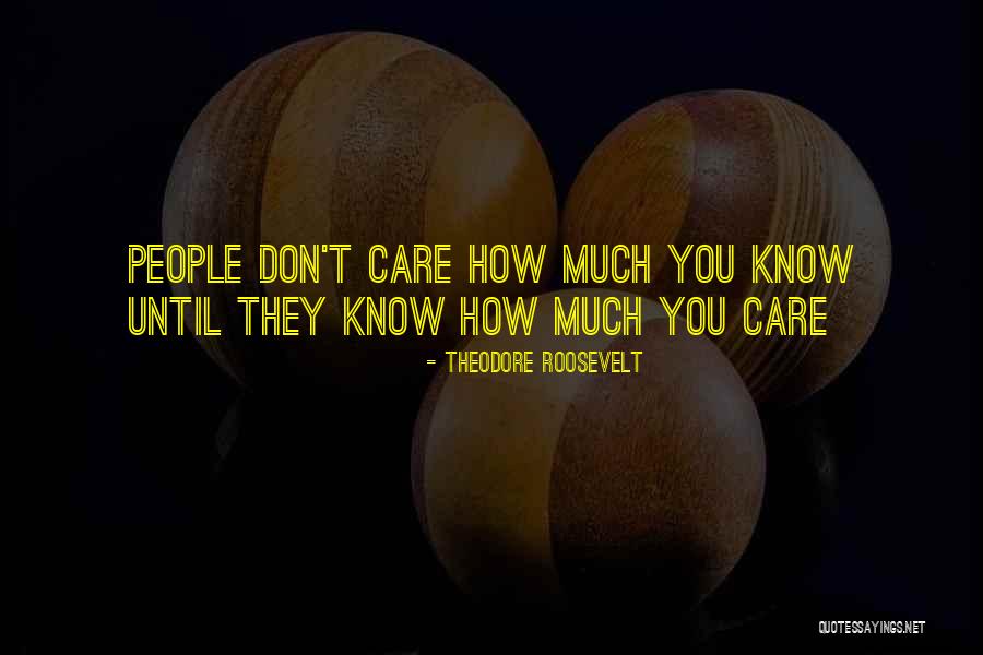 Care For Customer Quotes By Theodore Roosevelt Care For Customer Quotes By Theodore Roosevelt