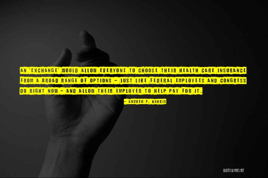 Care For Employees Quotes By Andrew P. Harris Care For Employees Quotes By Andrew P. Harris