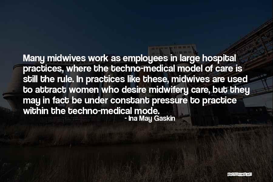 Care For Employees Quotes By Ina May Gaskin Care For Employees Quotes By Ina May Gaskin