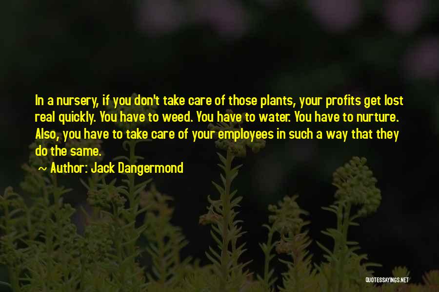 Care For Employees Quotes By Jack Dangermond