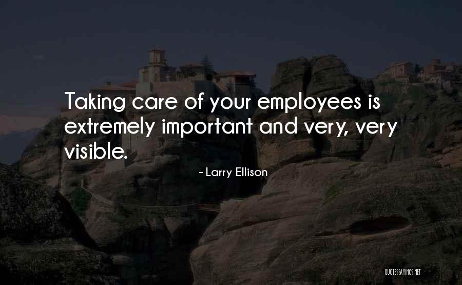 Care For Employees Quotes By Larry Ellison