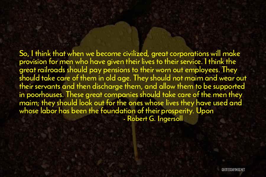 Care For Employees Quotes By Robert G. Ingersoll Care For Employees Quotes By Robert G. Ingersoll