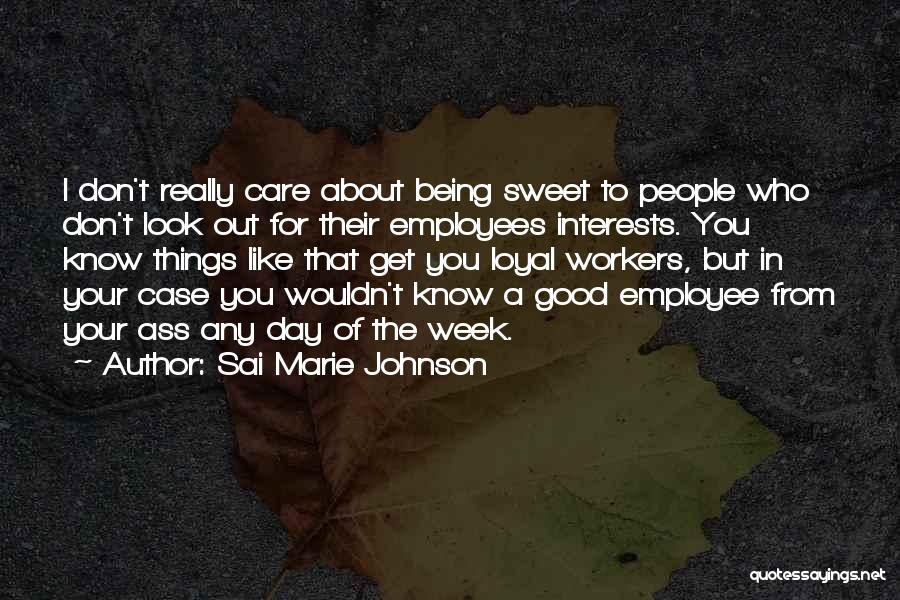 Care For Employees Quotes By Sai Marie Johnson
