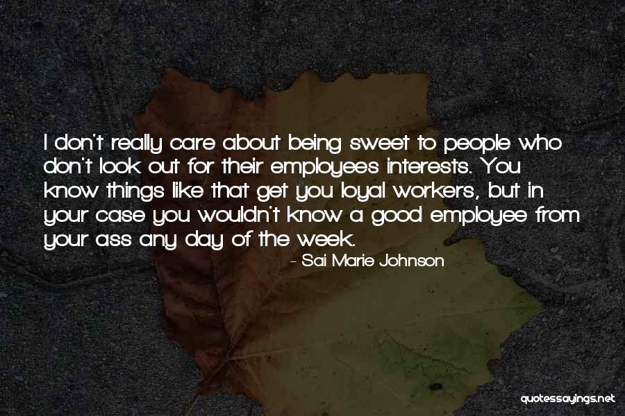 Care For Employees Quotes By Sai Marie Johnson