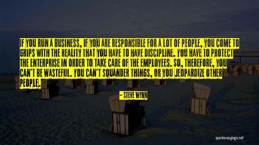 Care For Employees Quotes By Steve Wynn Care For Employees Quotes By Steve Wynn