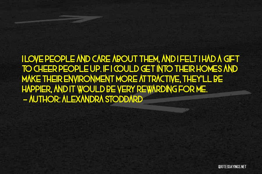 Care For Environment Quotes By Alexandra Stoddard