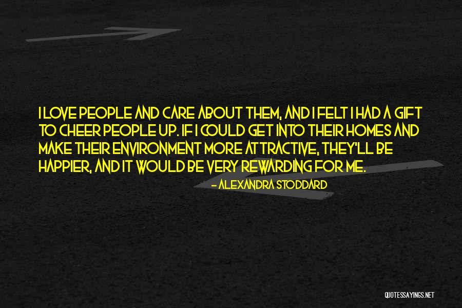 Care For Environment Quotes By Alexandra Stoddard