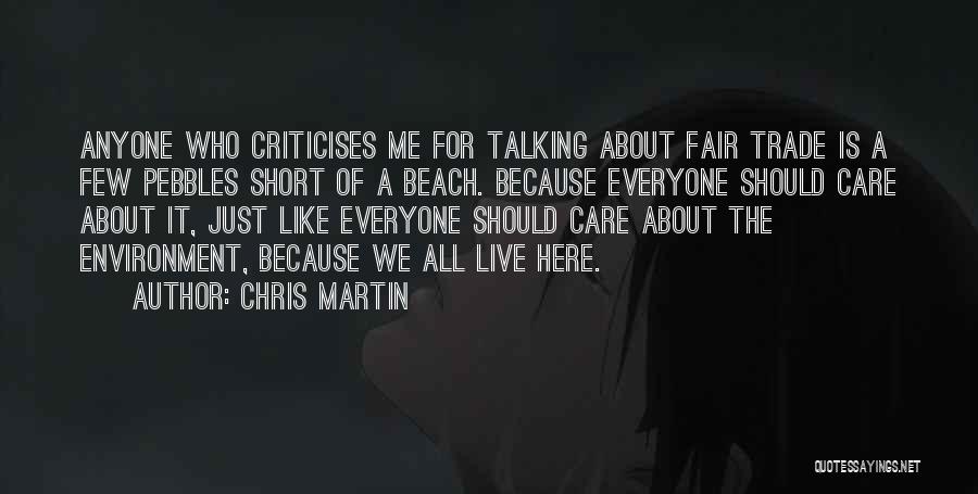 Care For Environment Quotes By Chris Martin