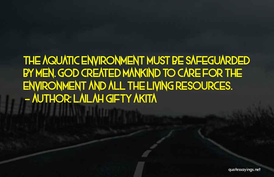 Care For Environment Quotes By Lailah Gifty Akita