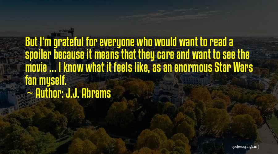 Care For Everyone Quotes By J.J. Abrams