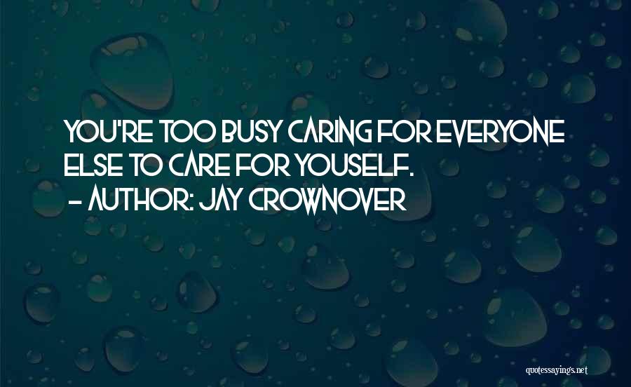 Care For Everyone Quotes By Jay Crownover