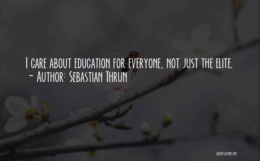 Care For Everyone Quotes By Sebastian Thrun
